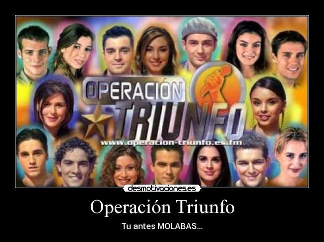 Operación Triunfo - Tu antes MOLABAS...