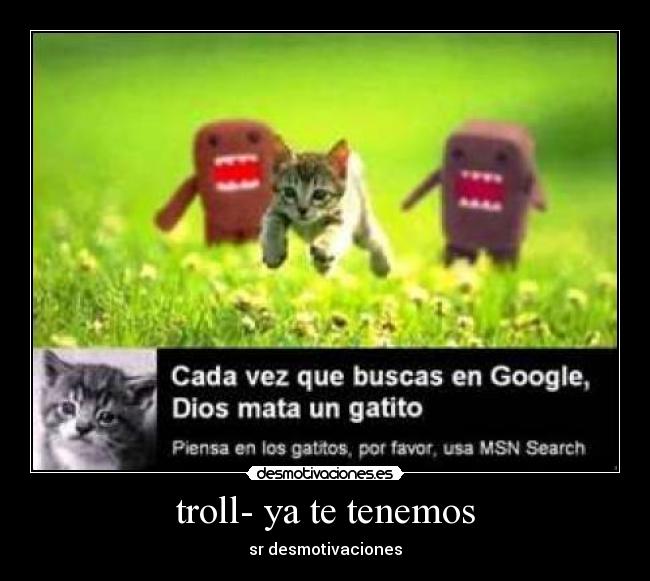 troll- ya te tenemos - sr desmotivaciones