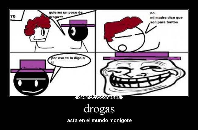drogas - asta en el mundo monigote