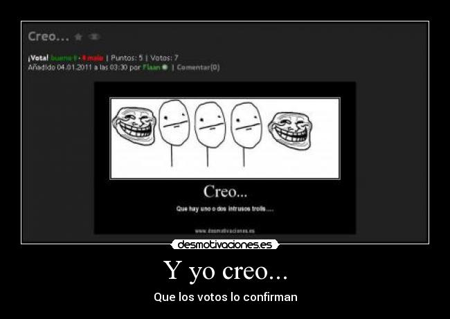 Y yo creo... - Que los votos lo confirman