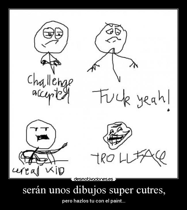 serán unos dibujos super cutres, -