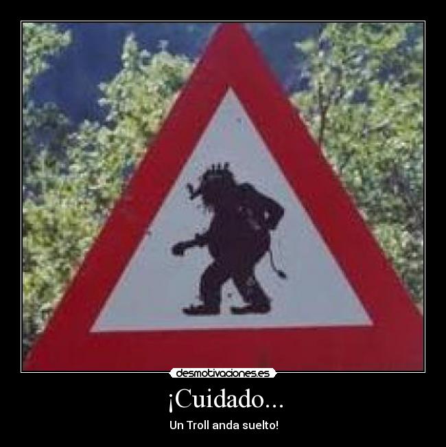 ¡Cuidado... -
