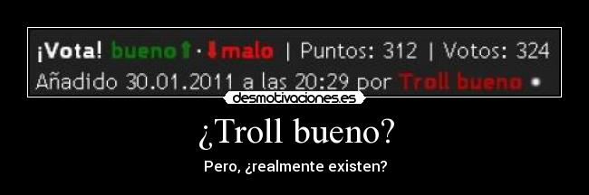 ¿Troll bueno? -