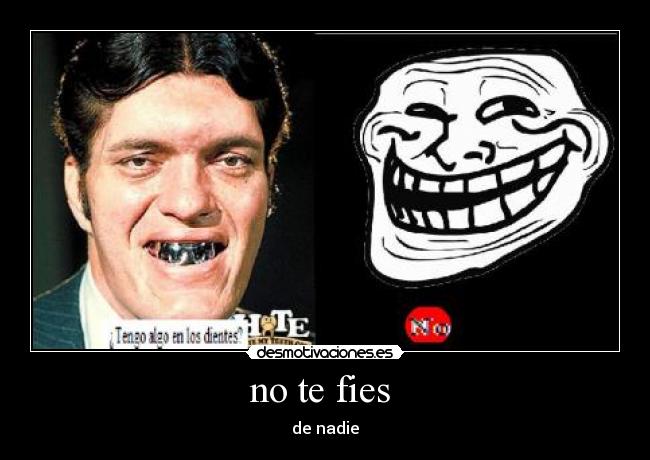 no te fies -