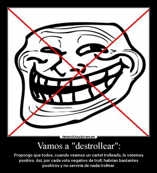 Vamos a destrollear: -