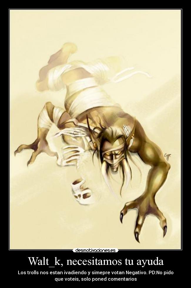 Walt_k, necesitamos tu ayuda -