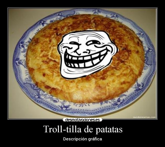 Troll-tilla de patatas - Descripción gráfica
