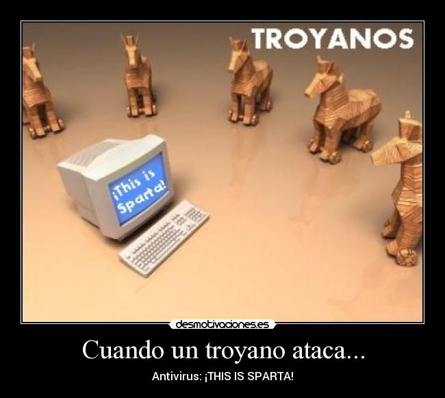 Cuando un troyano ataca... - Antivirus: ¡THIS IS SPARTA!