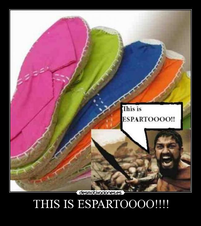 THIS IS ESPARTOOOO!!!! - 