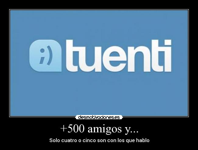 +500 amigos y... - 