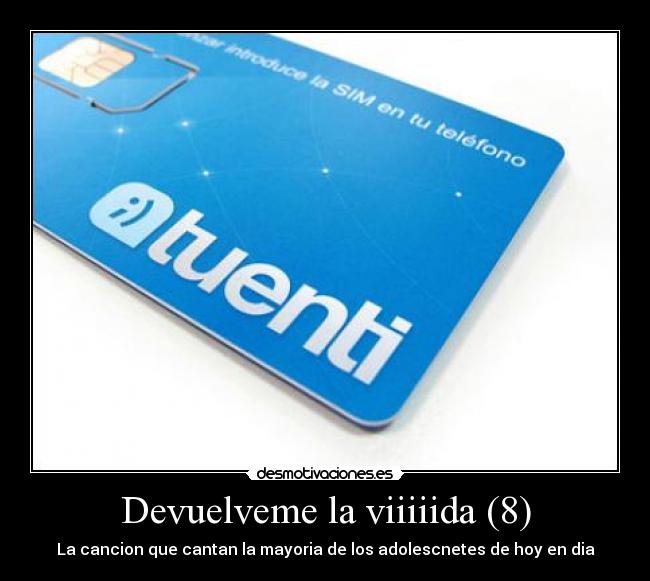 Devuelveme la viiiiida (8) -