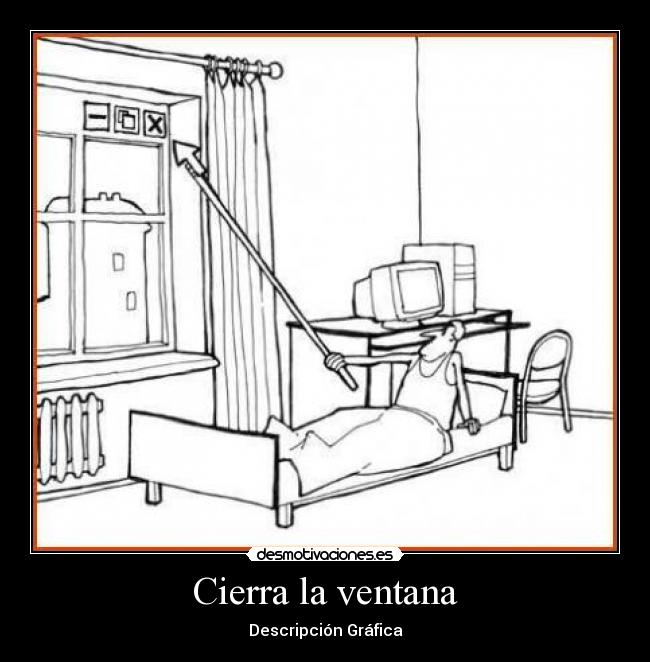 Cierra la ventana - 