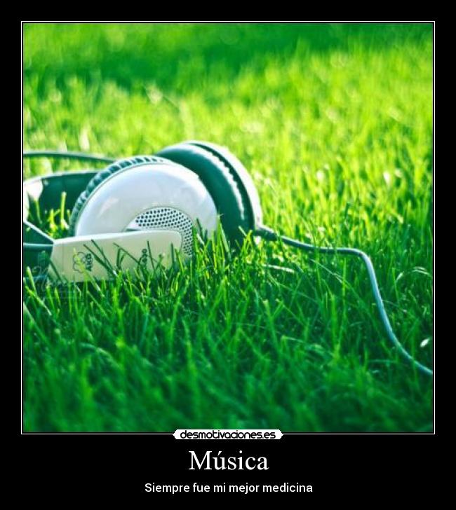 Música - Siempre fue mi mejor medicina