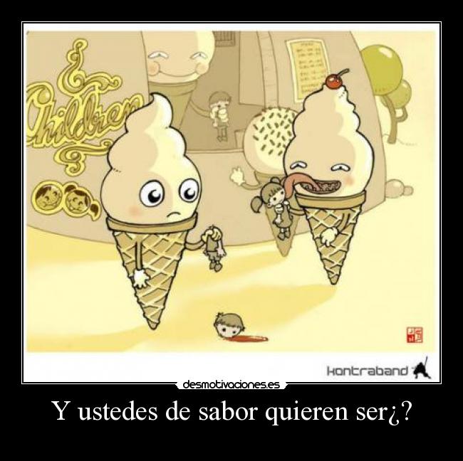 carteles ustedes sabor quieren ser desmotivaciones