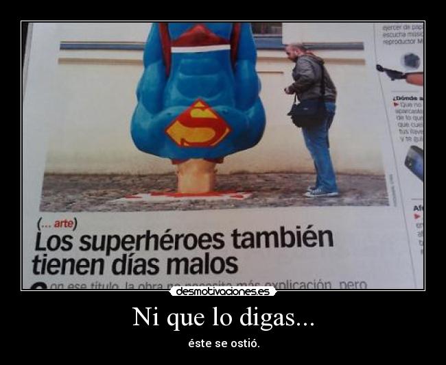 Ni que lo digas... - 