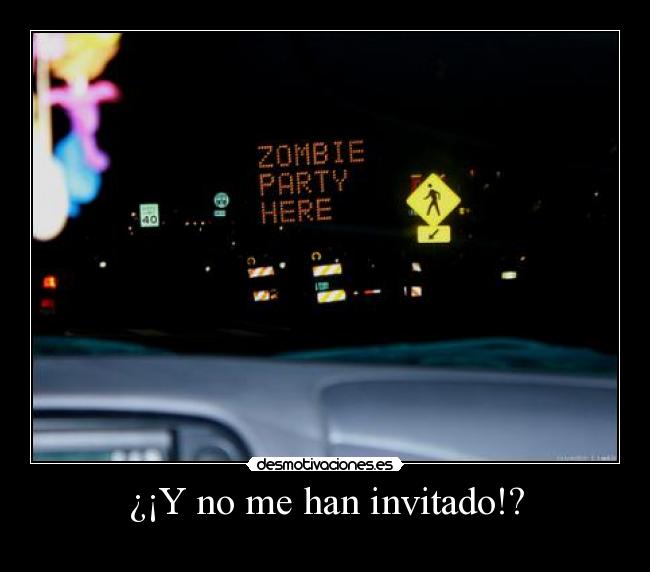 ¿¡Y no me han invitado!? - 