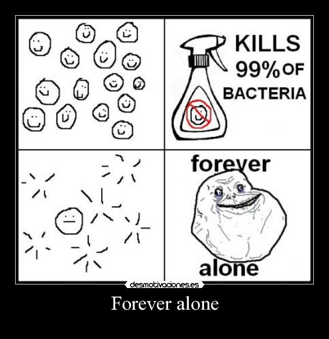 Forever alone - 