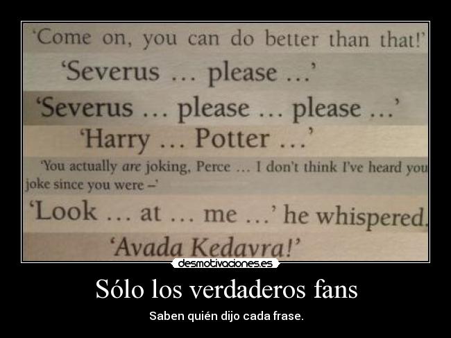Sólo los verdaderos fans - Saben quién dijo cada frase.