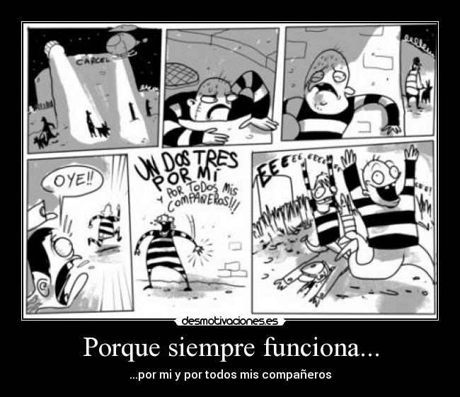 Porque siempre funciona... - ...por mi y por todos mis compañeros