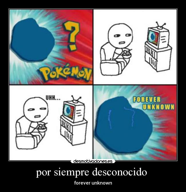 por siempre desconocido - forever unknown