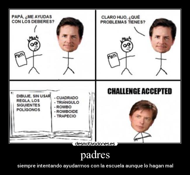 padres - siempre intentando ayudarrnos con la escuela aunque lo hagan mal
