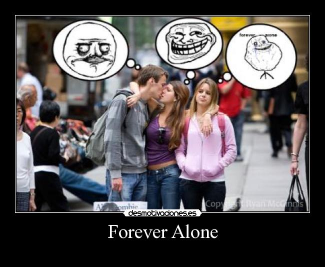 Forever Alone - 