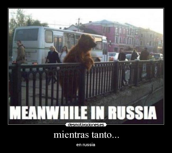 mientras tanto... - en russia 