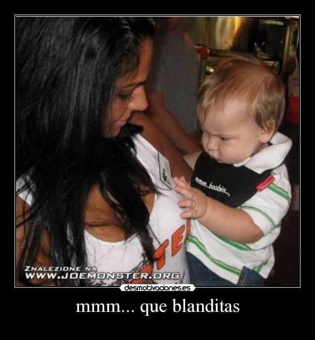 mmm... que blanditas -