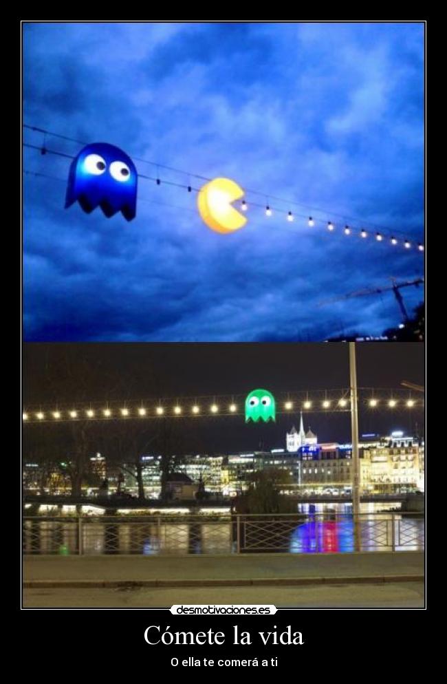 Cómete la vida - 