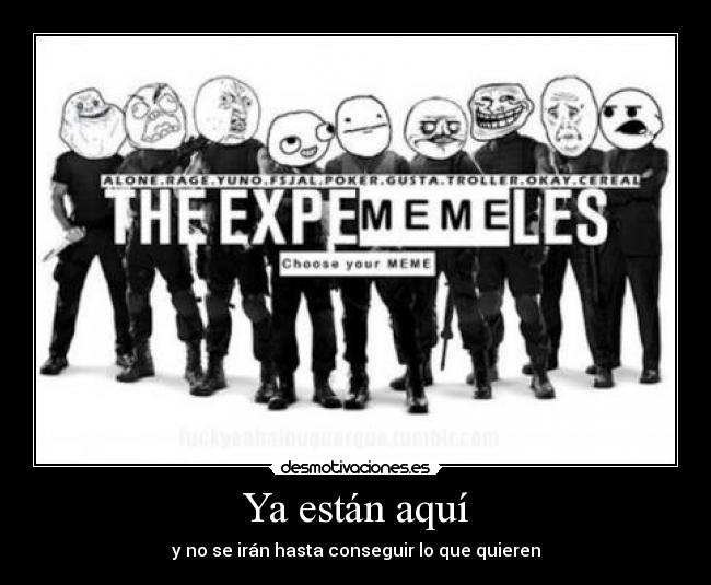 Ya están aquí - y no se irán hasta conseguir lo que quieren