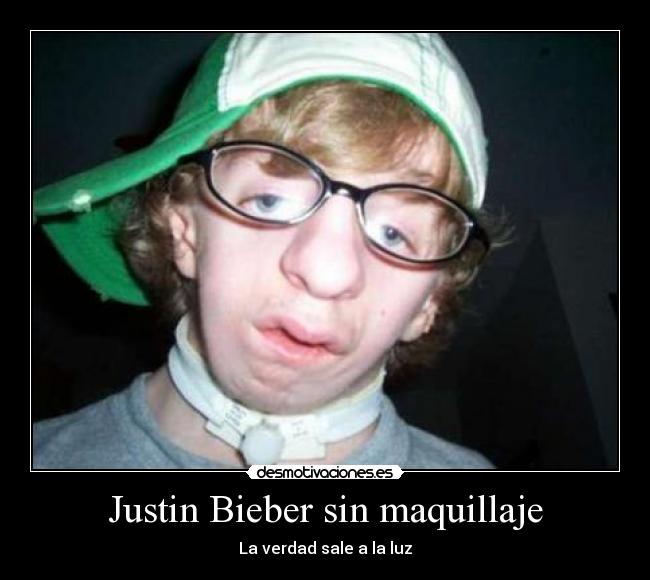 Justin Bieber sin maquillaje - 