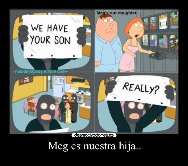 Meg es nuestra hija.. - 