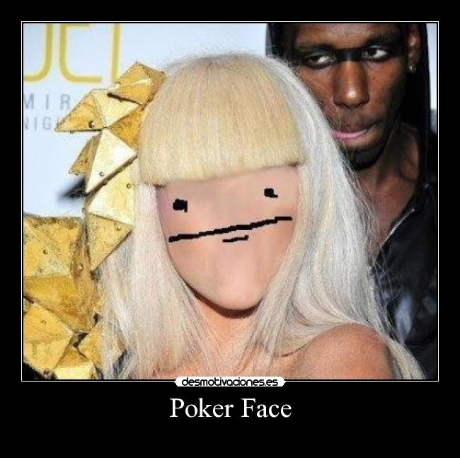 carteles poker face lady gaga cancion desmotivaciones