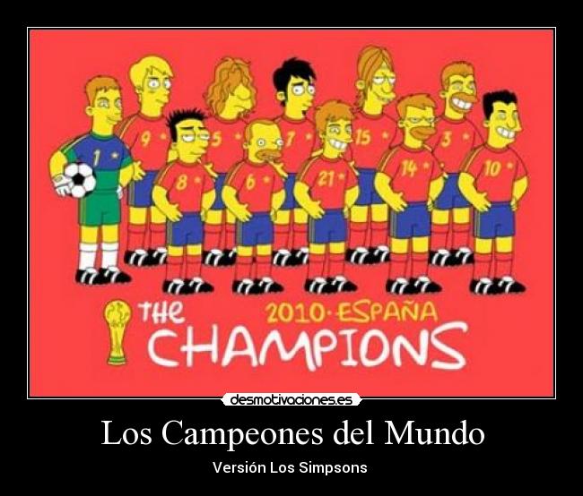 carteles mundo los campeones del mundo los simpsons seleccion espanola perroverde desmotivaciones