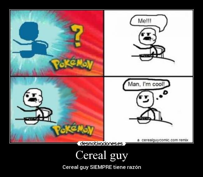 Cereal guy -