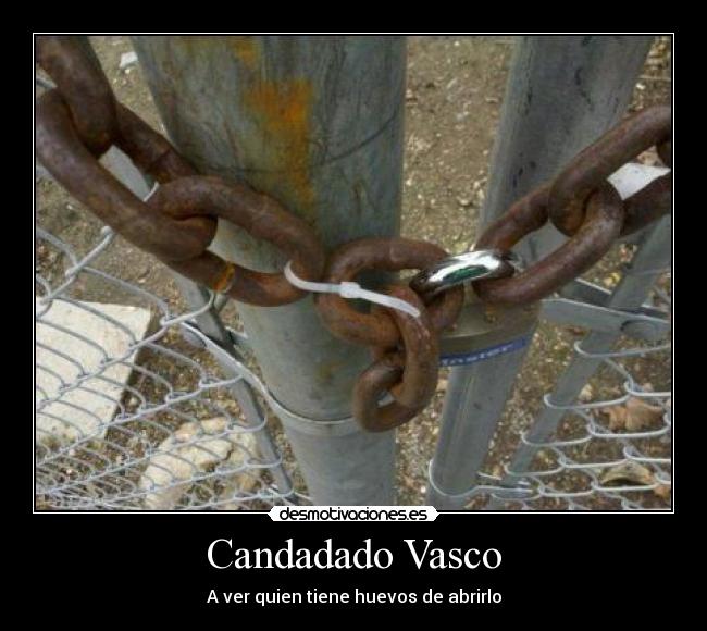 Candadado Vasco - A ver quien tiene huevos de abrirlo