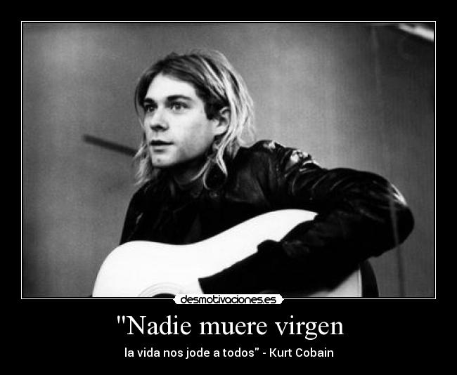 carteles nirvana kurt cobain vida desmotivaciones