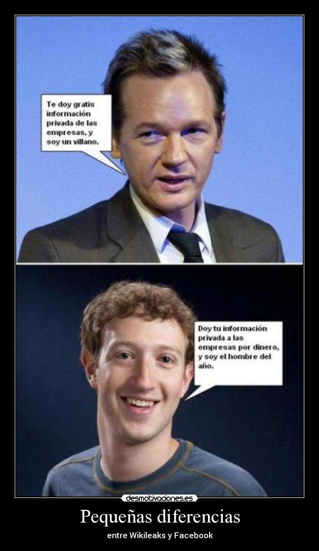 Pequeñas diferencias - entre Wikileaks y Facebook