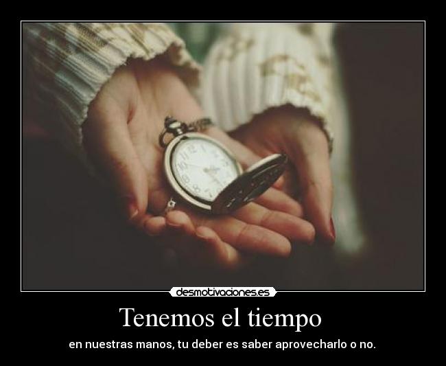 Tenemos el tiempo  - 