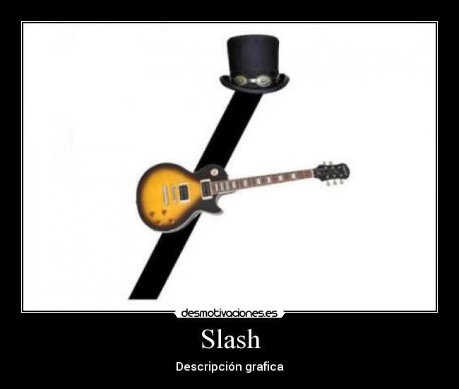 Slash - Descripción grafica