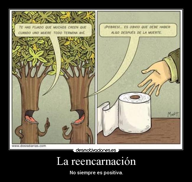 La reencarnación - No siempre es positiva.