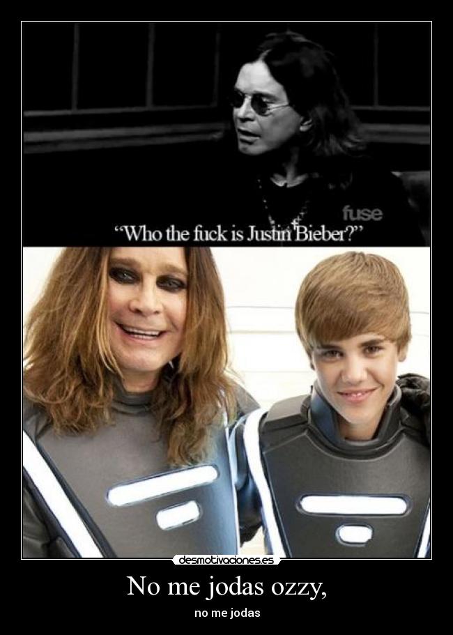 No me jodas ozzy, - no me jodas