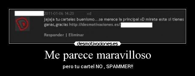 Me parece maravilloso - pero tu cartel NO , SPAMMER!!