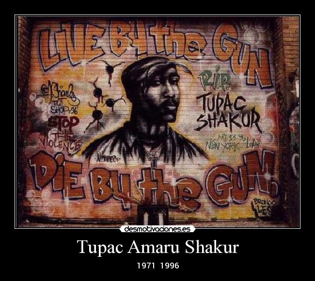 Tupac Amaru Shakur - 1971  1996
