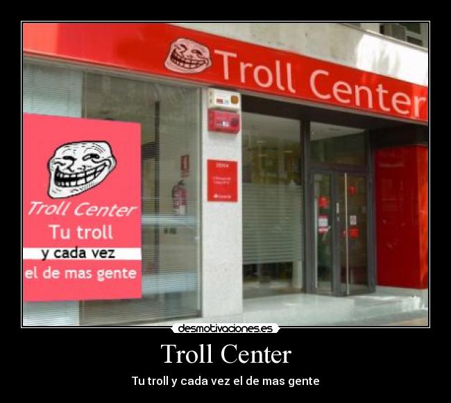 Troll Center - Tu troll y cada vez el de mas gente