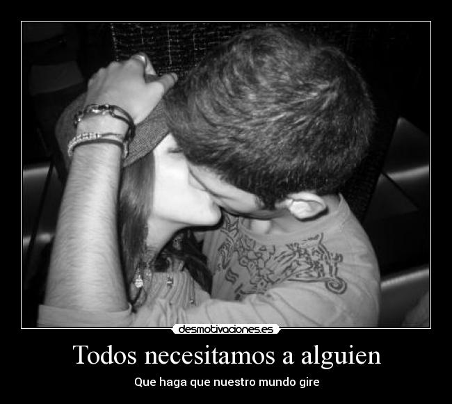 Todos necesitamos a alguien -