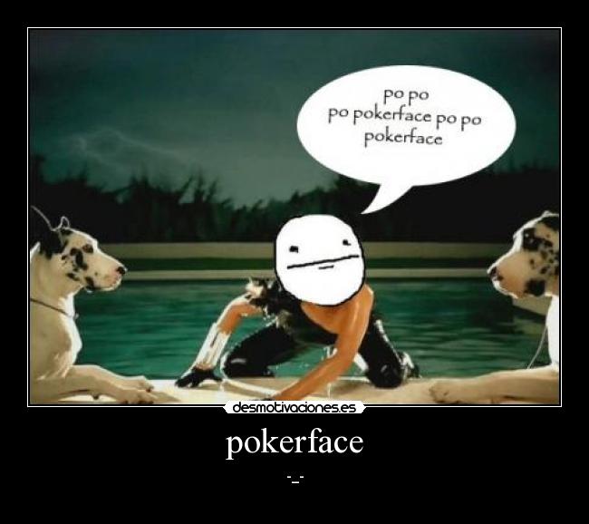 pokerface - 