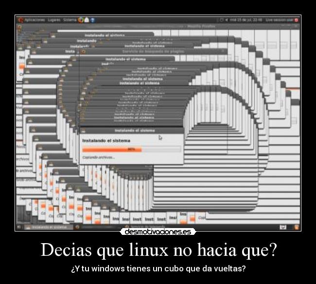 Decias que linux no hacia que? - ¿Y tu windows tienes un cubo que da vueltas?