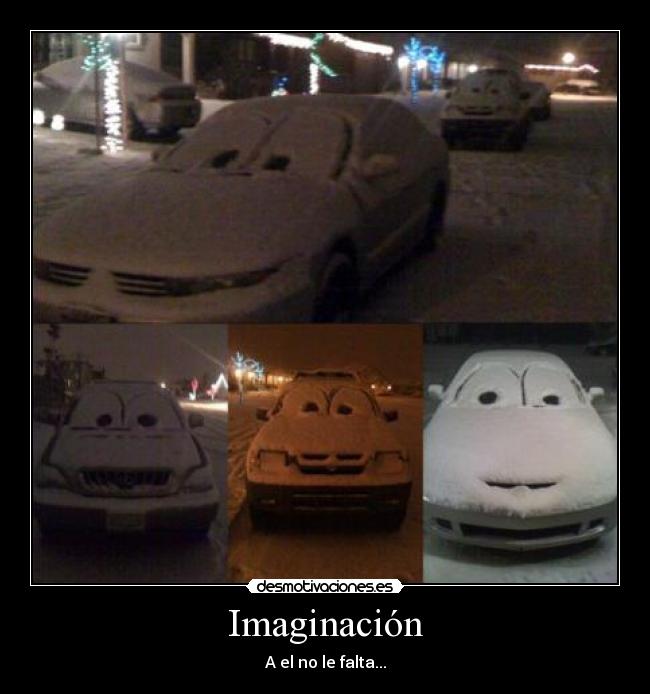 Imaginación - A el no le falta...