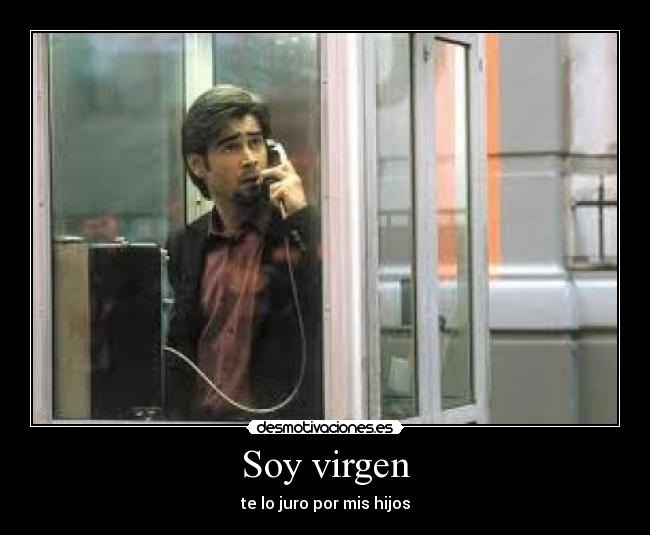 Soy virgen - te lo juro por mis hijos